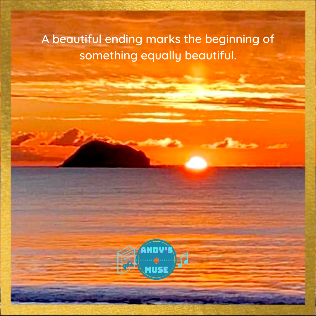 Beautiful endings become great beginnings.