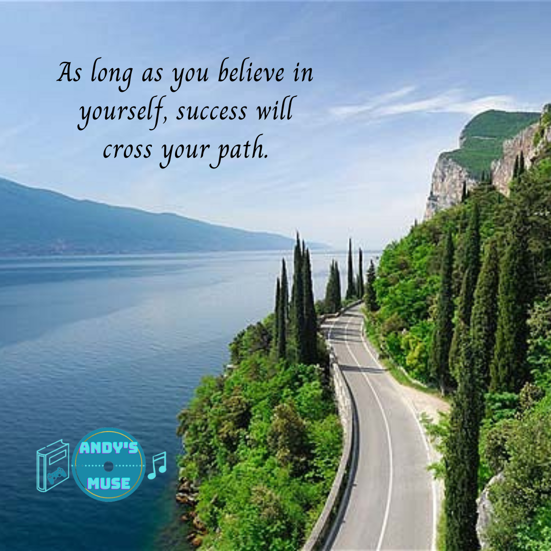 Success is within reach if you believe in yourself.